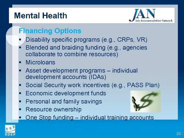 Mental Health Financing Options § Disability specific programs (e. g. , CRPs, VR) §