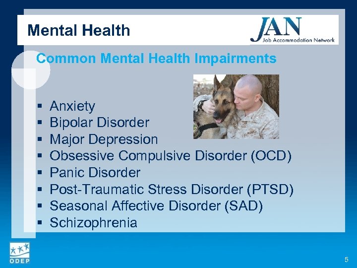 Mental Health Common Mental Health Impairments § § § § Anxiety Bipolar Disorder Major