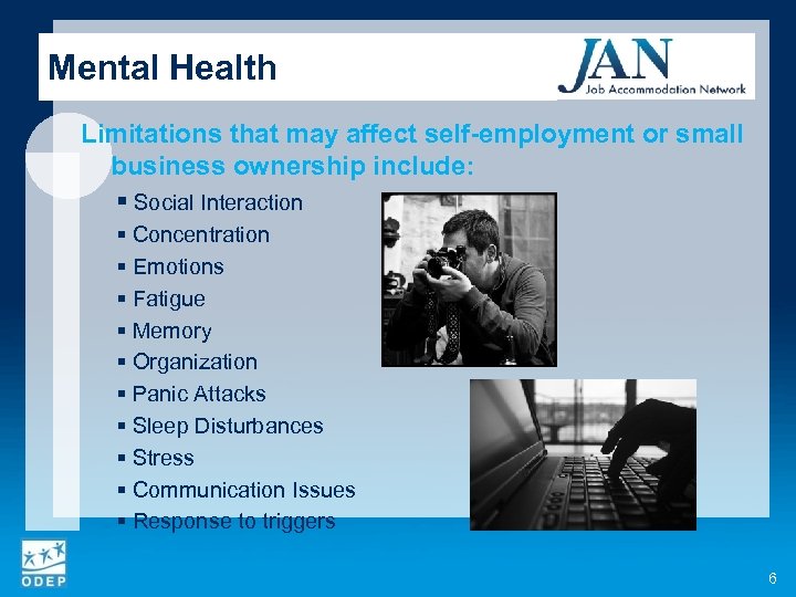 Mental Health Limitations that may affect self-employment or small business ownership include: § Social