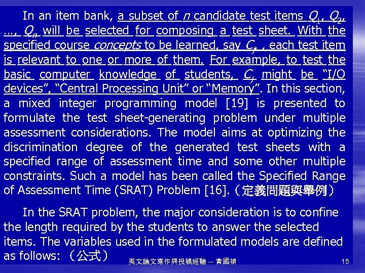 In an item bank, a subset of n candidate test items Q 1, Q