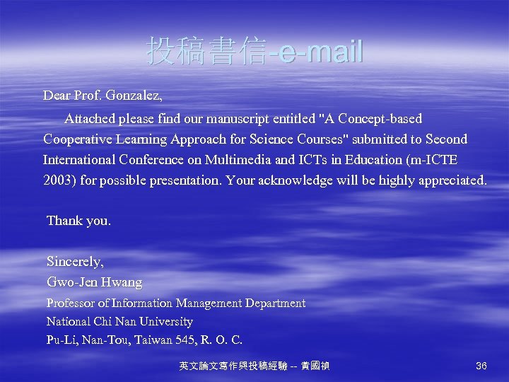 投稿書信-e-mail Dear Prof. Gonzalez, Attached please find our manuscript entitled "A Concept-based Cooperative Learning