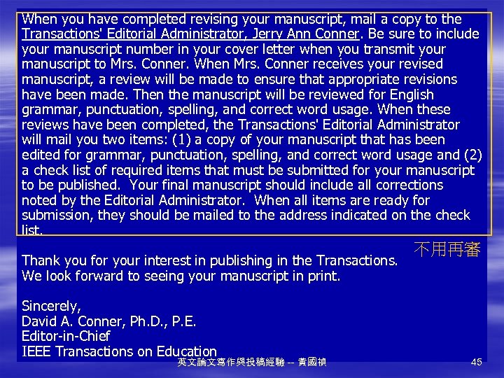 When you have completed revising your manuscript, mail a copy to the Transactions' Editorial
