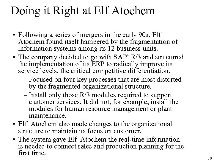 Doing it Right at Elf Atochem • Following a series of mergers in the