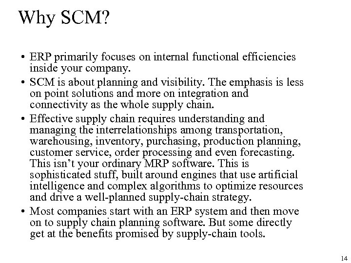 Why SCM? • ERP primarily focuses on internal functional efficiencies inside your company. •