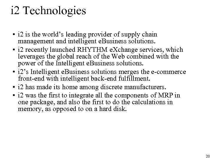 i 2 Technologies • i 2 is the world’s leading provider of supply chain