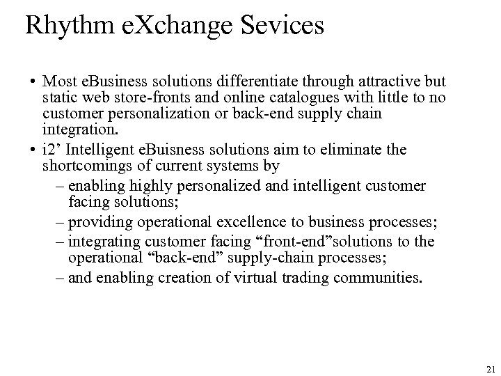 Rhythm e. Xchange Sevices • Most e. Business solutions differentiate through attractive but static