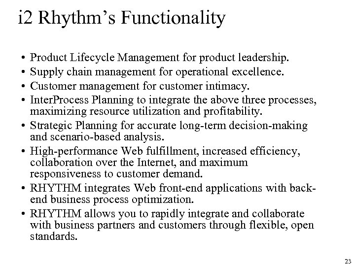 i 2 Rhythm’s Functionality • • Product Lifecycle Management for product leadership. Supply chain