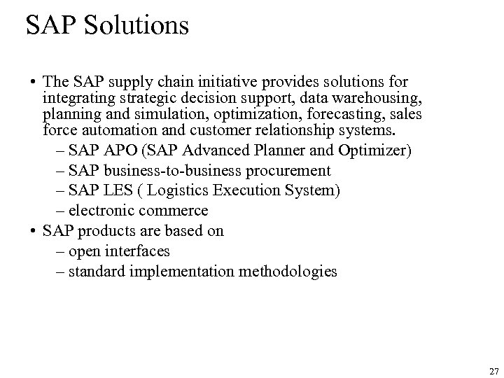 SAP Solutions • The SAP supply chain initiative provides solutions for integrating strategic decision