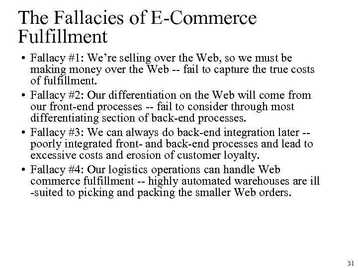 The Fallacies of E-Commerce Fulfillment • Fallacy #1: We’re selling over the Web, so