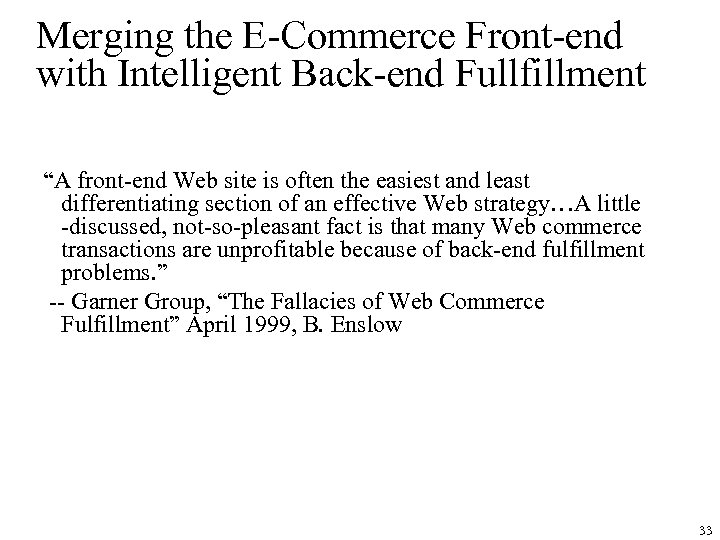 Merging the E-Commerce Front-end with Intelligent Back-end Fullfillment “A front-end Web site is often