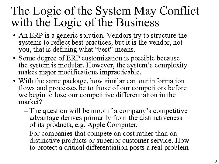 The Logic of the System May Conflict with the Logic of the Business •