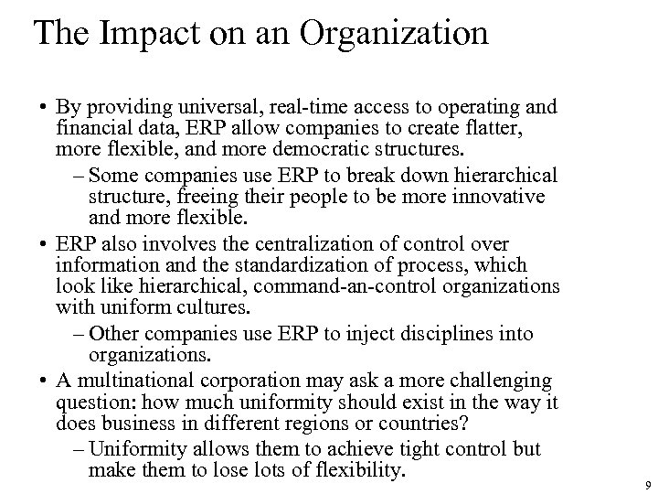 The Impact on an Organization • By providing universal, real-time access to operating and