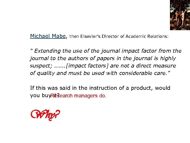 Michael Mabe, then Elsevier’s Director of Academic Relations: “ Extending the use of the