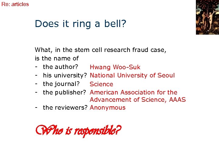 Re: articles Does it ring a bell? What, in the stem cell research fraud