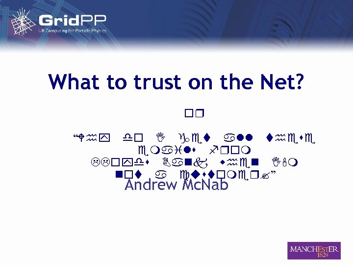 What to trust on the Net? or do I get all these emails from