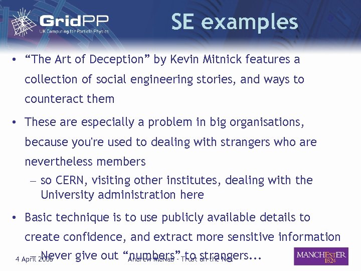 SE examples • “The Art of Deception” by Kevin Mitnick features a collection of