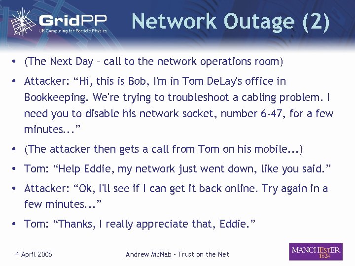 Network Outage (2) • (The Next Day – call to the network operations room)