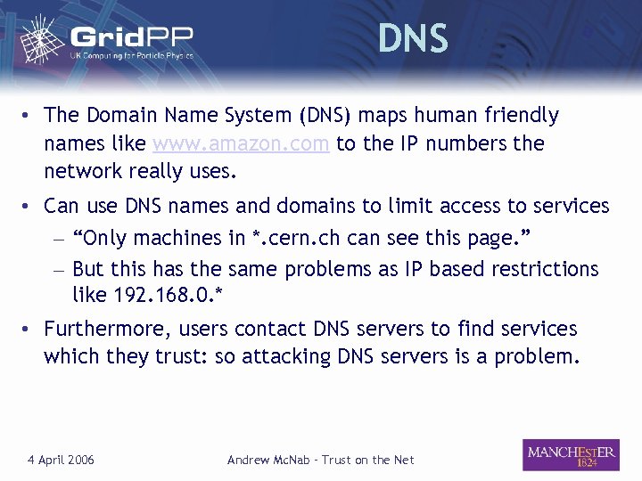 DNS • The Domain Name System (DNS) maps human friendly names like www. amazon.