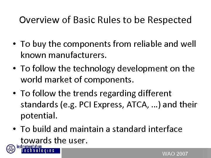 Overview of Basic Rules to be Respected • To buy the components from reliable