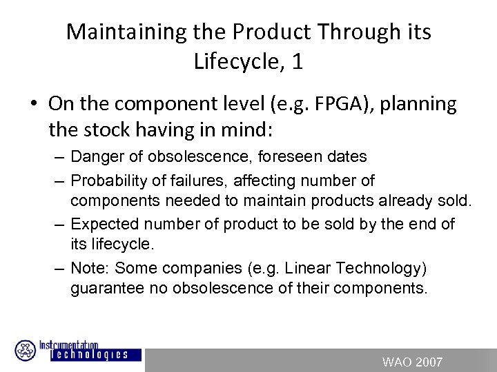 Maintaining the Product Through its Lifecycle, 1 • On the component level (e. g.