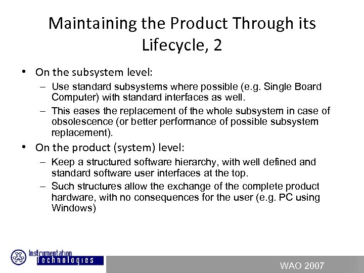 Maintaining the Product Through its Lifecycle, 2 • On the subsystem level: – Use