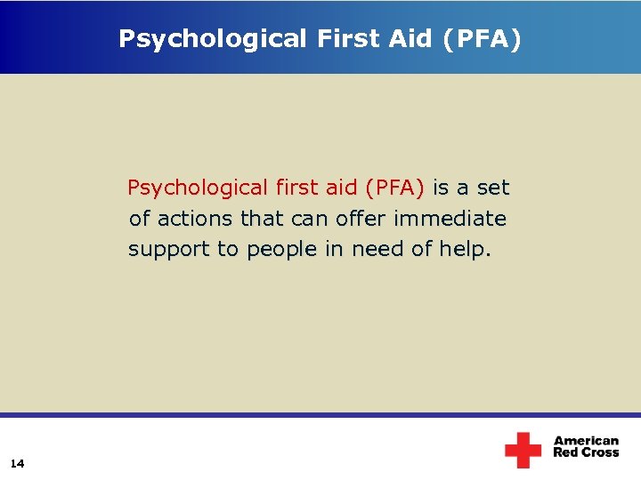 Psychological First Aid (PFA) Psychological first aid (PFA) is a set of actions that