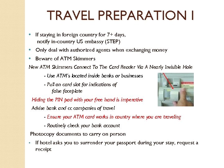 TRAVEL PREPARATION I • If staying in foreign country for 7+ days, notify in-country