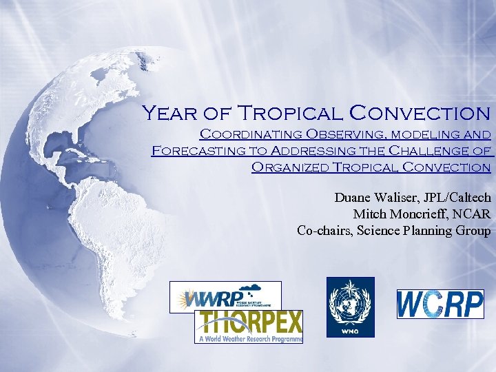 Year of Tropical Convection Coordinating Observing, modeling and Forecasting to Addressing the Challenge of