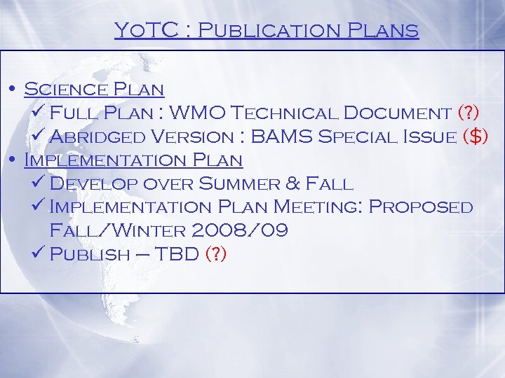 Yo. TC : Publication Plans • Science Plan ü Full Plan : WMO Technical