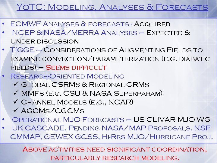 Yo. TC: Modeling, Analyses & Forecasts • ECMWF Analyses & forecasts - Acquired •