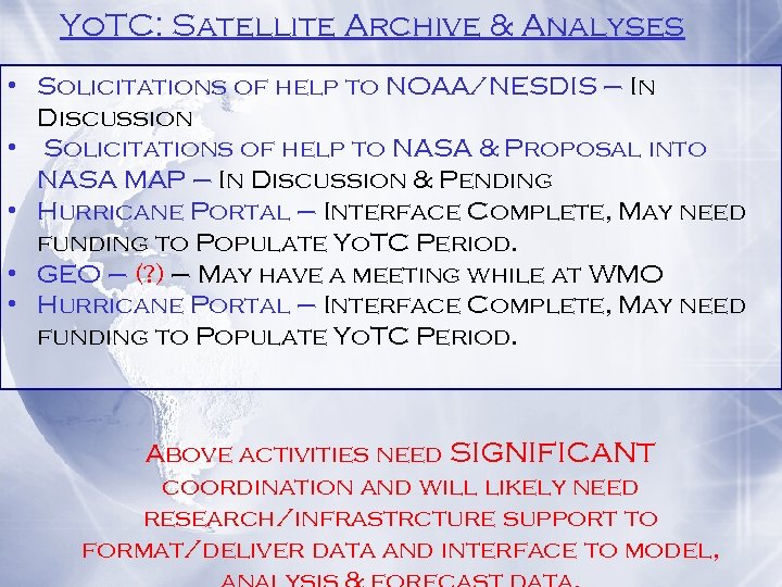 Yo. TC: Satellite Archive & Analyses • Solicitations of help to NOAA/NESDIS – In