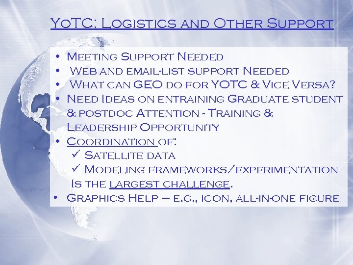 Yo. TC: Logistics and Other Support • • Meeting Support Needed Web and email-list