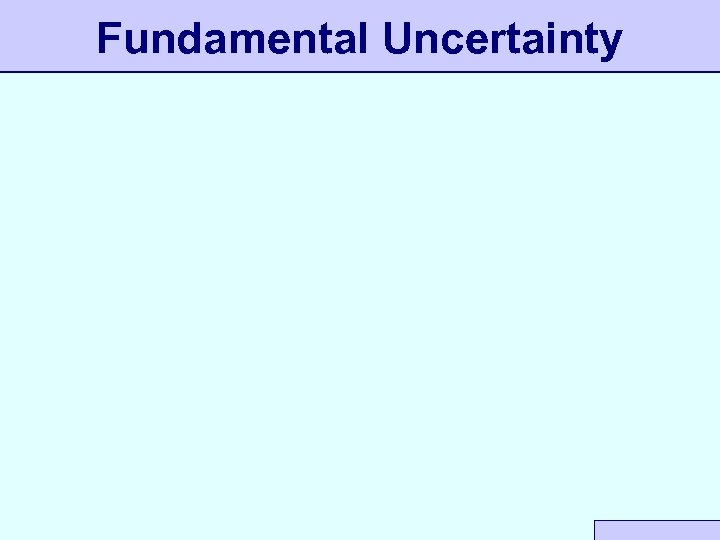 Fundamental Uncertainty 
