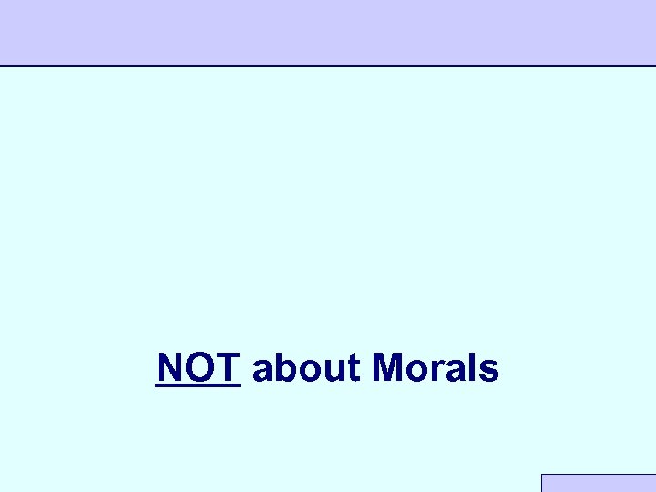NOT about Morals 