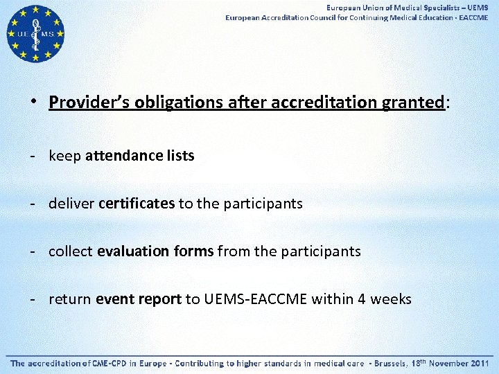 • Provider’s obligations after accreditation granted: - keep attendance lists - deliver certificates
