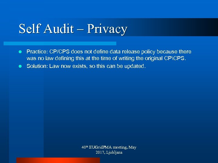 Self Audit – Privacy Practice: CP/CPS does not define data release policy because there