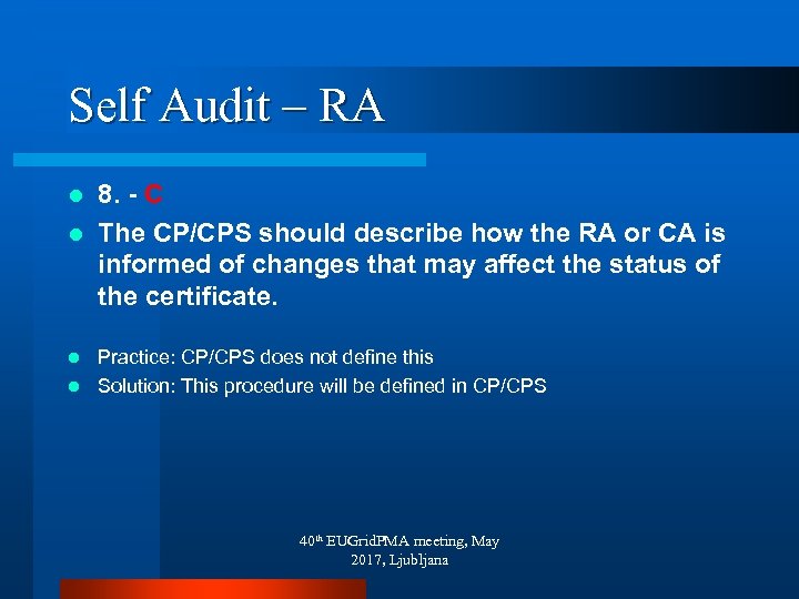 Self Audit – RA 8. - C l The CP/CPS should describe how the