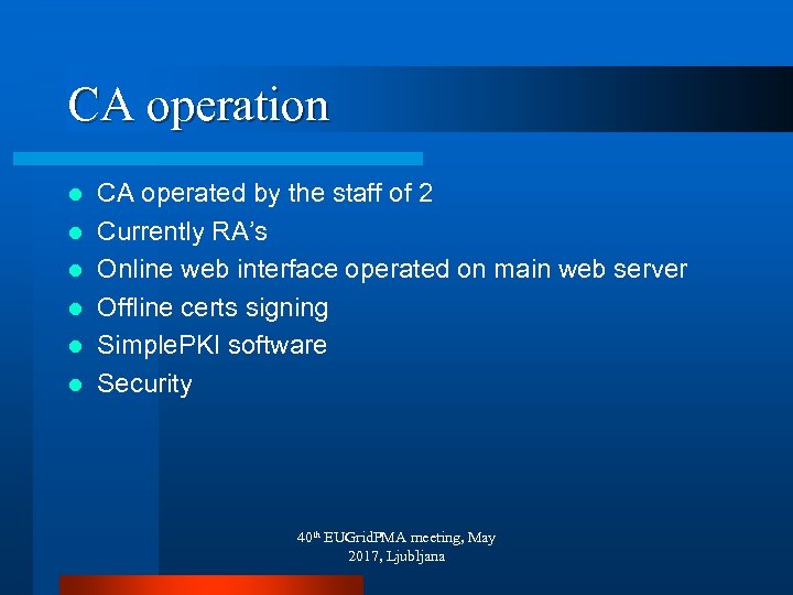 CA operation l l l CA operated by the staff of 2 Currently RA’s