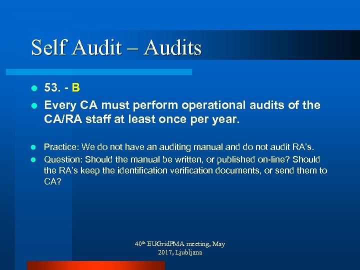 Self Audit – Audits 53. - B l Every CA must perform operational audits