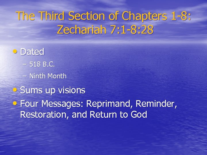 The Third Section of Chapters 1 -8: Zechariah 7: 1 -8: 28 • Dated