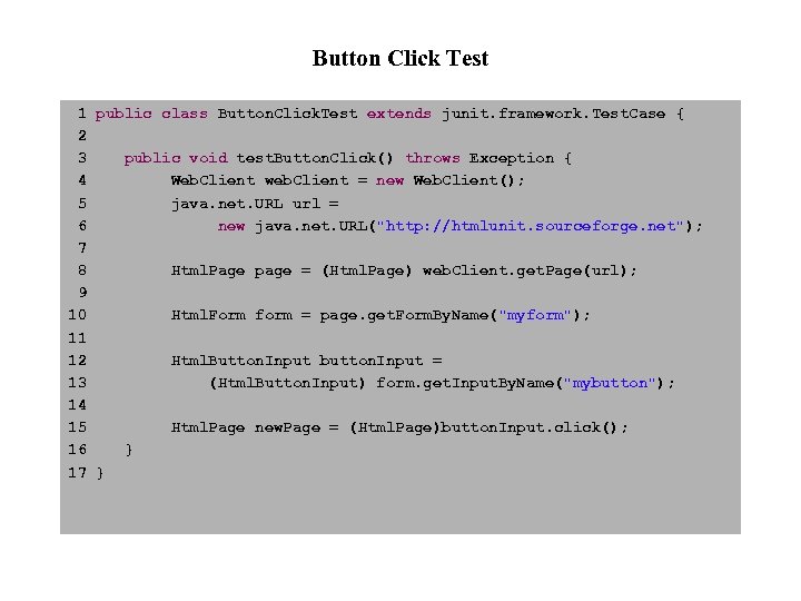 Button Click Test 1 public class Button. Click. Test extends junit. framework. Test. Case