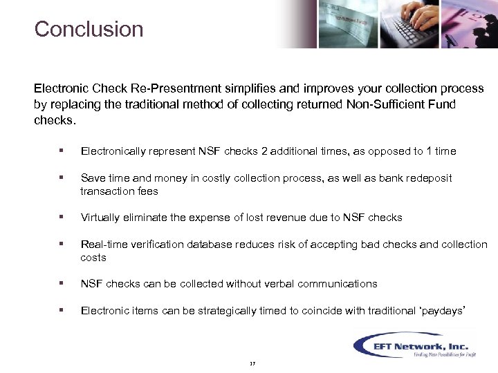 Conclusion Electronic Check Re-Presentment simplifies and improves your collection process by replacing the traditional