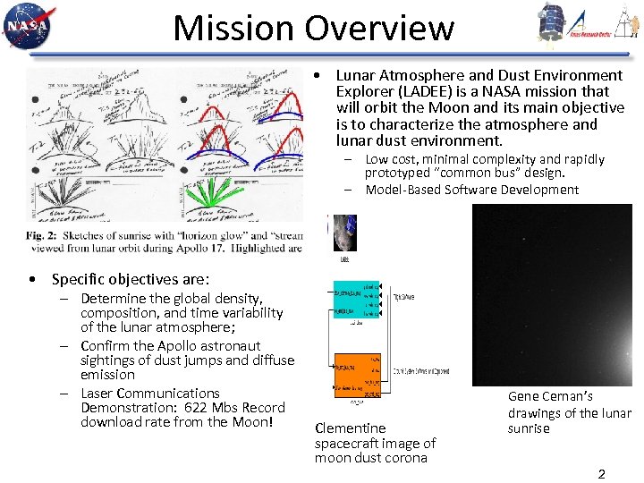 Mission Overview • Lunar Atmosphere and Dust Environment Explorer (LADEE) is a NASA mission