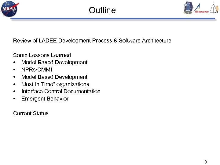 Outline Review of LADEE Development Process & Software Architecture Some Lessons Learned • Model