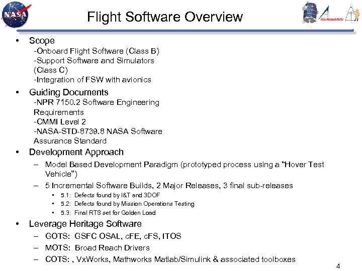 Flight Software Overview • Scope -Onboard Flight Software (Class B) -Support Software and Simulators