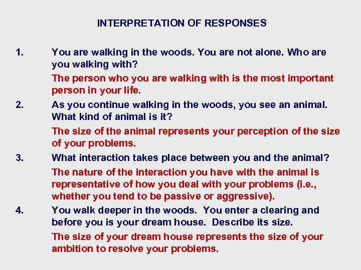 INTERPRETATION OF RESPONSES 1. 2. 3. 4. You are walking in the woods. You