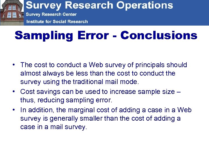 Sampling Error - Conclusions • The cost to conduct a Web survey of principals