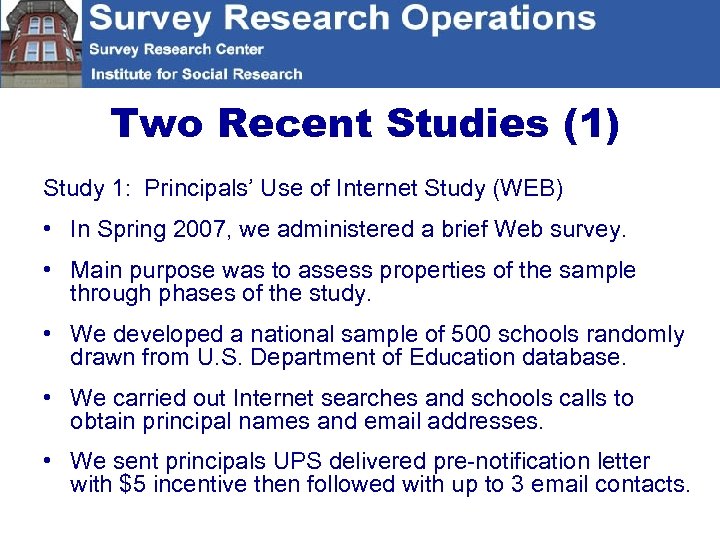 Two Recent Studies (1) Study 1: Principals’ Use of Internet Study (WEB) • In