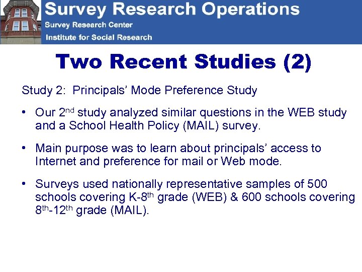 Two Recent Studies (2) Study 2: Principals’ Mode Preference Study • Our 2 nd