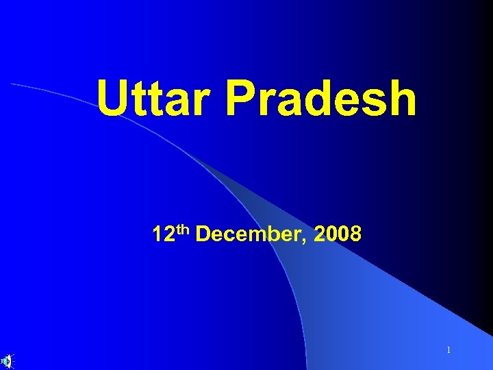 Uttar Pradesh 12 th December, 2008 1 